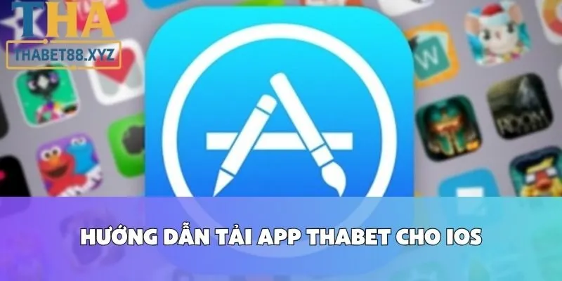Hướng Dẫn Tải App Thabet Cho IOS