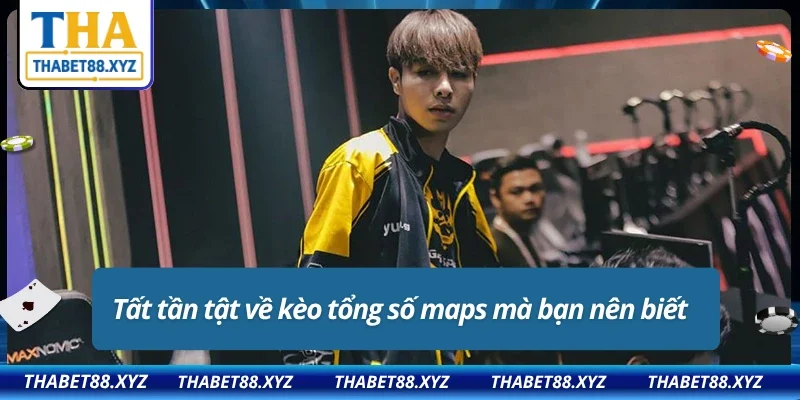 Kèo tổng số maps lựa chọn của dân chơi eSports sành sỏi 