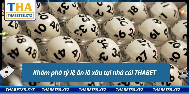 Khám phá tỷ lệ ăn lô xiên tại nhà cái THABET