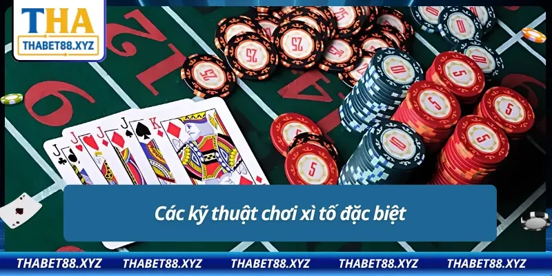 Kỹ thuật chơi xì tố Thabet luôn thắng